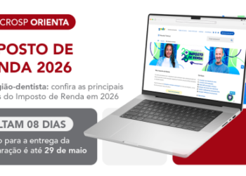 Declaração de Imposto de Renda 2026: CROSP orienta cirurgiões-dentistas sobre as regras deste ano